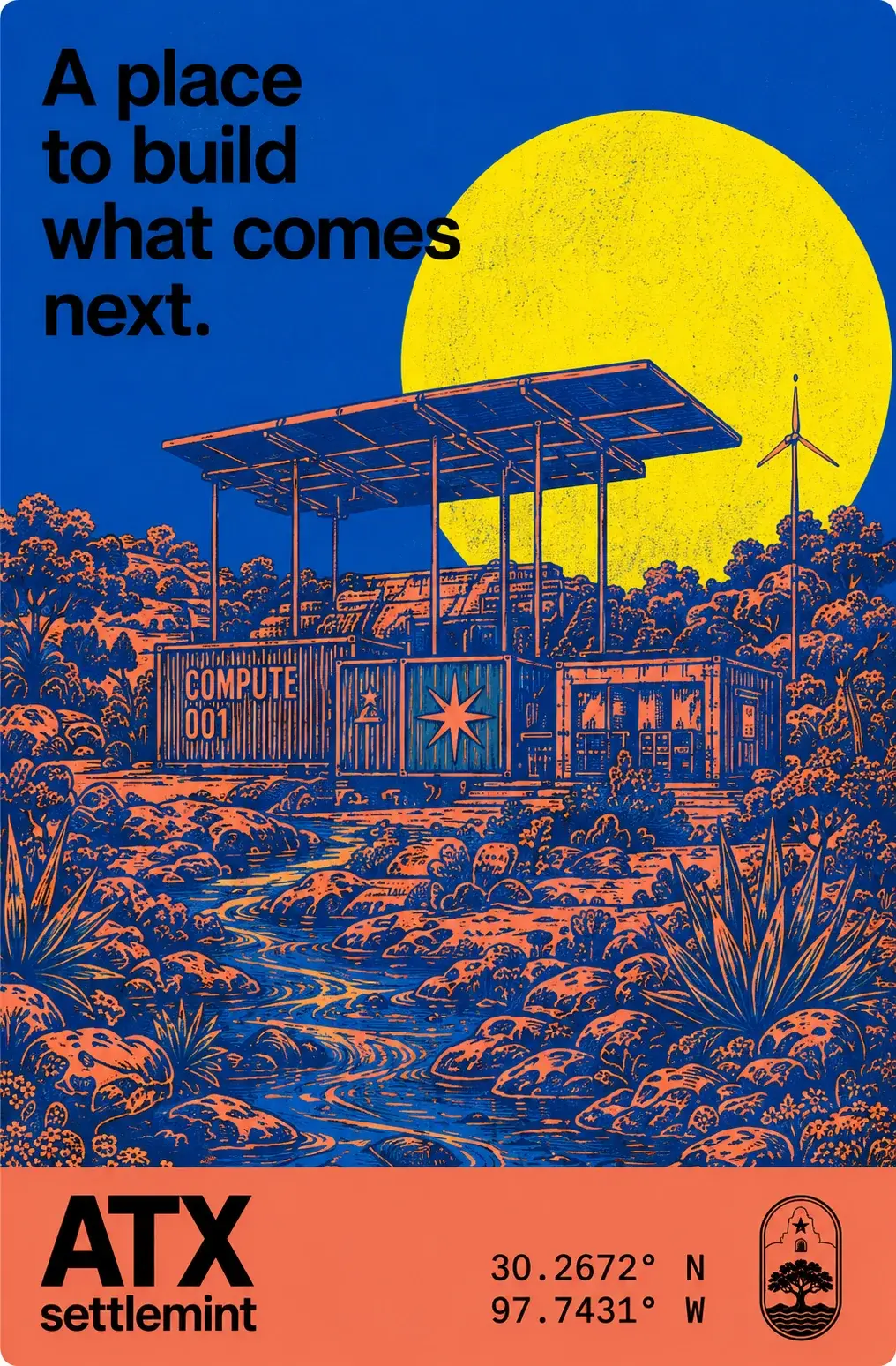 ATX Settlemint poster: 'A place to build what comes next.' — the compute module standing ready in the brush